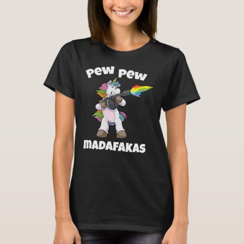 Unicorn Pew Pew Madafakas Unicorn Rainbow Gun T_Shirt