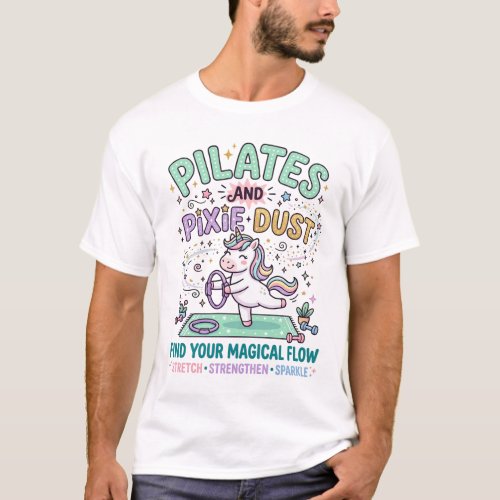 Unicorn Pilates and Pixie Dust Bold Typography T-S T-Shirt