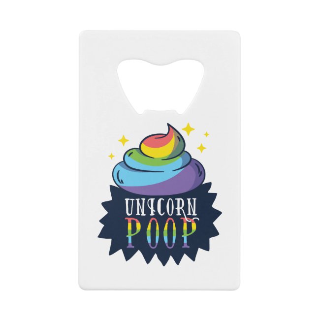 Unicorn Poop Credit Card Bottle Opener