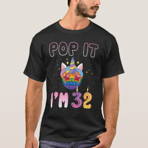Unicorn Pop It I'm 32 Years Old Happy My Birthday  T-Shirt