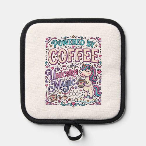 Unicorn Powered by Coffee and Unicorn Magic Colorf Pot Holder