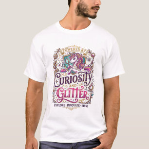 Unicorn Powered by Curiosity and Glitter Stylish W T-Shirt