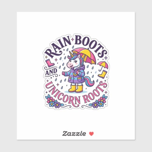 Unicorn Rain Boots and Unicorn Roots Commercial Sh Sticker