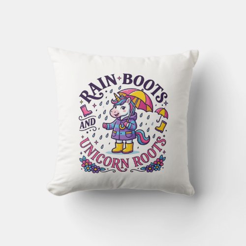 Unicorn Rain Boots and Unicorn Roots Commercial Sh Throw Pillow
