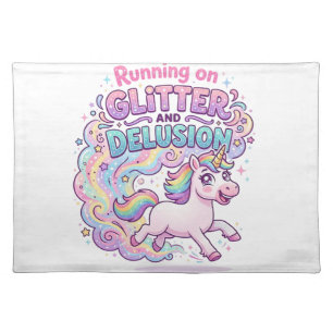 Unicorn Running on Glitter and Delusion Charming M Cloth Placemat