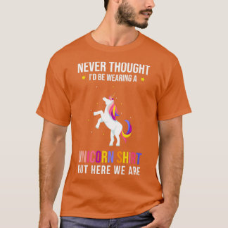 Unicorn Saying Funny Unicorn T-Shirt