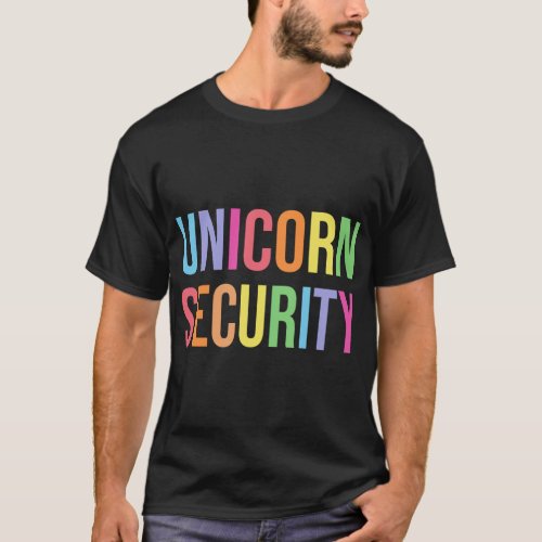 Unicorn Security Funny Birthday Girl Gifts Dad Mom T_Shirt