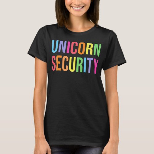 Unicorn Security Funny Birthday Girl Gifts Dad T_Shirt