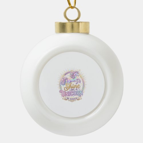 Unicorn Shine Like a Unicorn POD Ready Marketplace Ceramic Ball Christmas Ornament