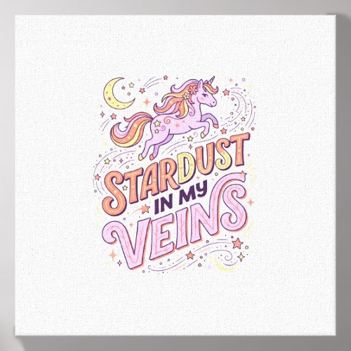Unicorn Stardust in My Veins Whimsical Merch Desig Canvas Photo Tile