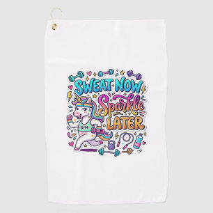 Unicorn Sweat Now Sparkle Later Gift Idea Vector D Golf Towel