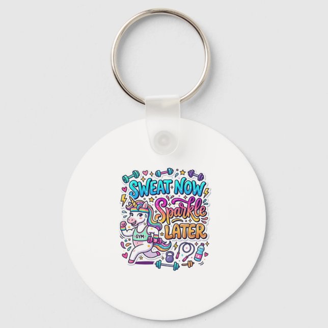 Unicorn Sweat Now Sparkle Later Gift Idea Vector D Keychain (Front)