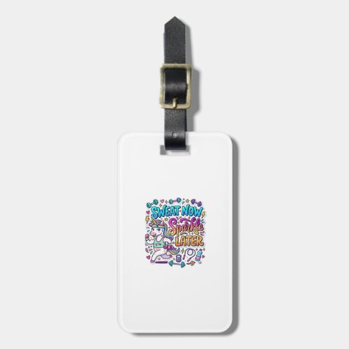 Unicorn Sweat Now Sparkle Later Gift Idea Vector D Luggage Tag