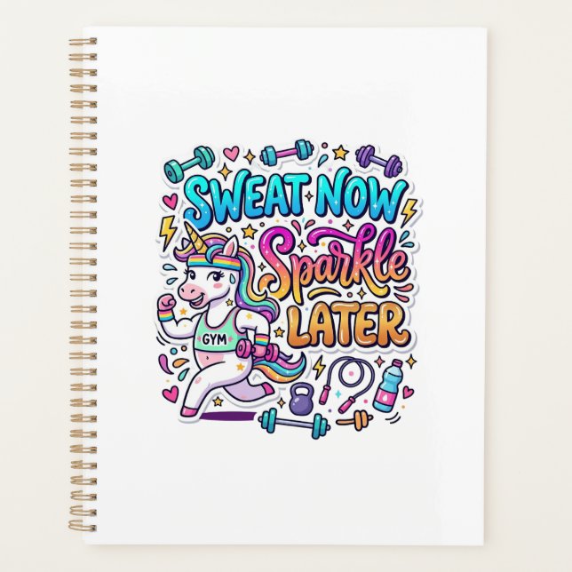 Unicorn Sweat Now Sparkle Later Gift Idea Vector D Planner (Front)