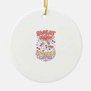 Unicorn Sweat Now Sparkle Later Print Ready Zazzle Ceramic Ornament