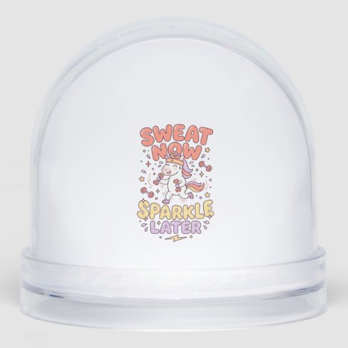 Unicorn Sweat Now Sparkle Later Print Ready Zazzle Snow Globe