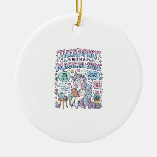 Unicorn Therapist with a Magical Side Gift Idea St Ceramic Ornament