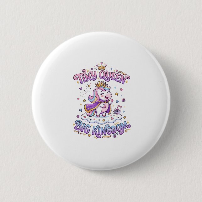 Unicorn Tiny Queen Big Kingdom Gift Idea Sticker a Button (Front)