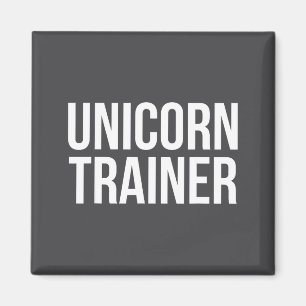 Unicorn Trainer Funny Saying Sarcastic Novelty Hum Magnet