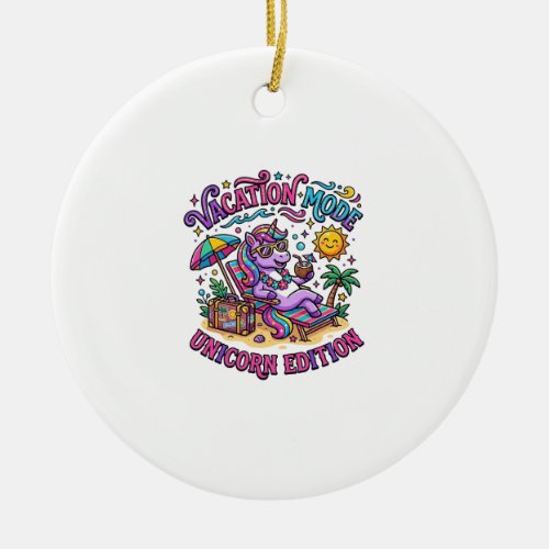 Unicorn Vacation Mode Unicorn Edition Commercial P Ceramic Ornament