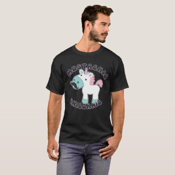 Unicorn With A Mustache T-shirt by CreativeClutter at Zazzle