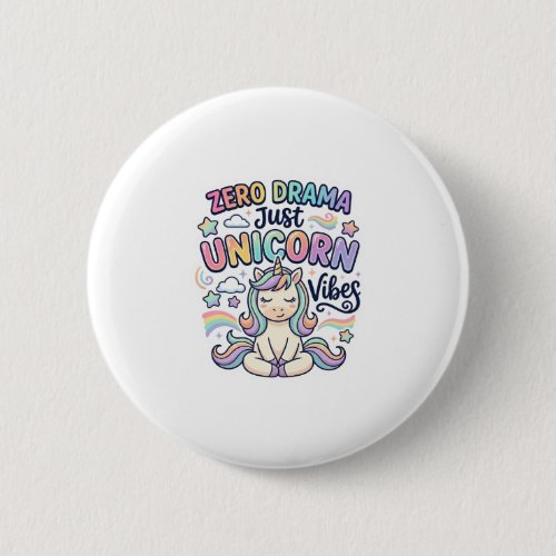 Unicorn Zero Drama Just Unicorn Vibes Bold Typogra Button