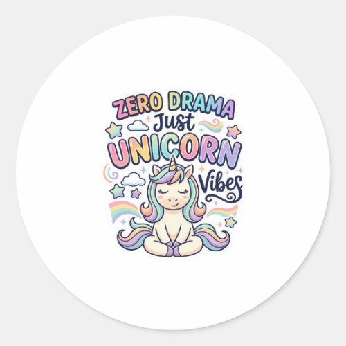 Unicorn Zero Drama Just Unicorn Vibes Bold Typogra Classic Round Sticker