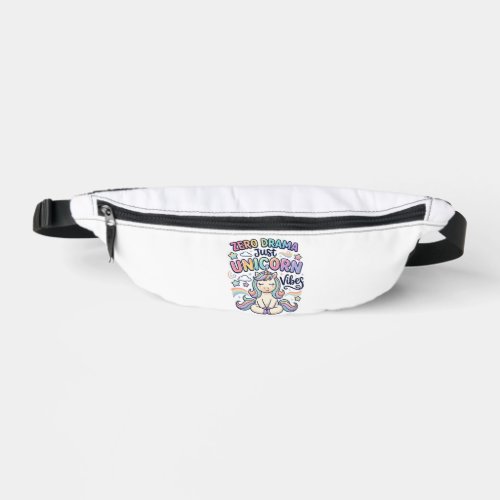 Unicorn Zero Drama Just Unicorn Vibes Bold Typogra Fanny Pack