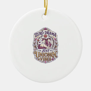 Unicorn Zero Drama Just Unicorn Vibes Stylish Whit Ceramic Ornament