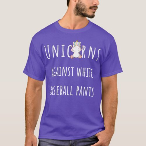Unicorns against white baseball pants  T_Shirt