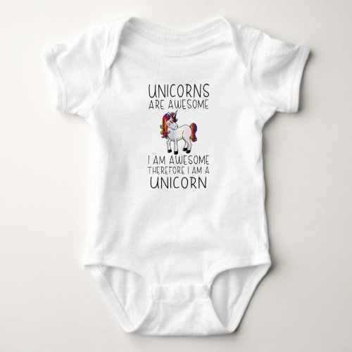 Unicorns are awesome _ I am awesome Baby Bodysuit