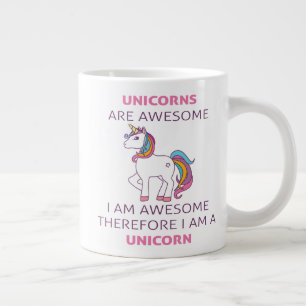 Unicorns Are Awesome I Am Awesome Jumbo Mug