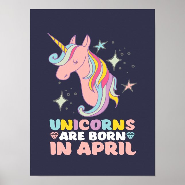 Unicorns Are Born In April Cute Birthday Girl Poster (Front)