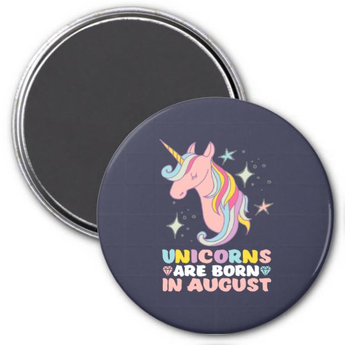 Unicorns Are Born In August Cute Birthday Girl Magnet