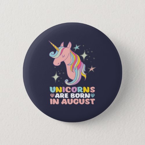 Unicorns Are Born In August Cute Birthday Girl Pinback Button