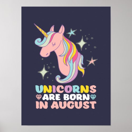 Unicorns Are Born In August Cute Birthday Girl Poster