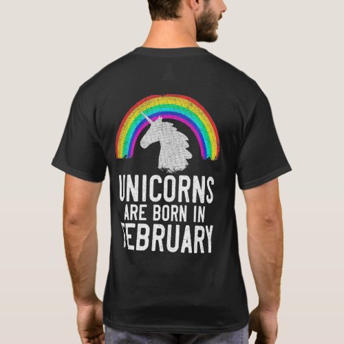 Unicorns Are Born In February Birthday Rainbow Gir T_Shirt