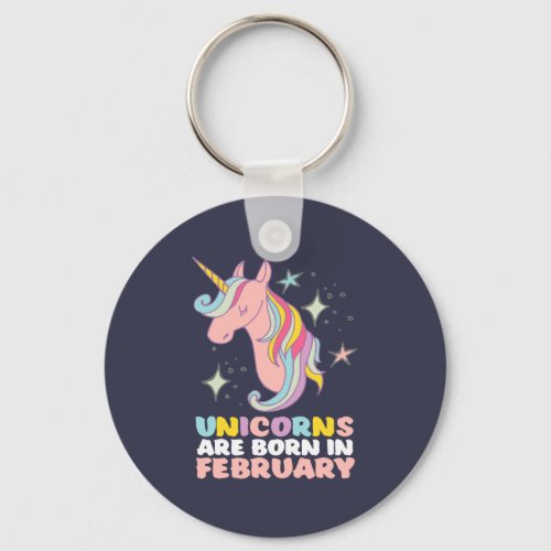 Unicorns Are Born In February Cute Birthday Girl Keychain