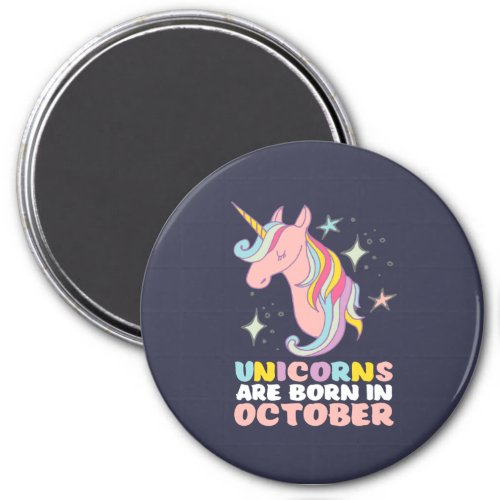 Unicorns Are Born In October Cute Birthday Girl Magnet