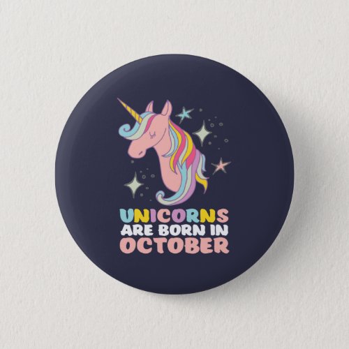 Unicorns Are Born In October Cute Birthday Girl Pinback Button