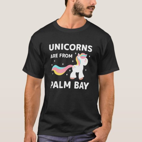 Unicorns Are From Palm Bay Florida Resident Fl Loc T_Shirt