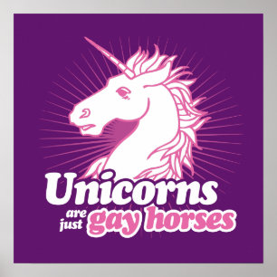 UNICORNS ARE JUST GAY HORSES --.png Poster