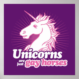 UNICORNS ARE JUST GAY HORSES --.png Poster
