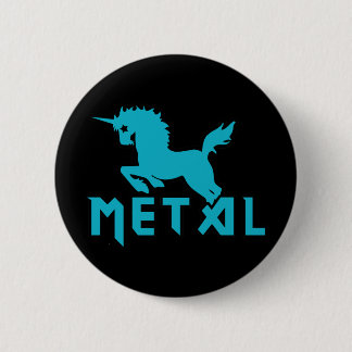 Unicorns are Metal Pinback Button