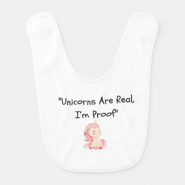"Unicorns Are Real – I'm Proof" Baby Bib (Front)