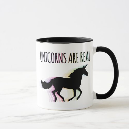 Unicorns are Real Mug