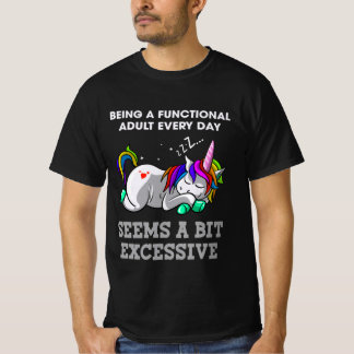 Unicorns Being A Functional Adult T-Shirt