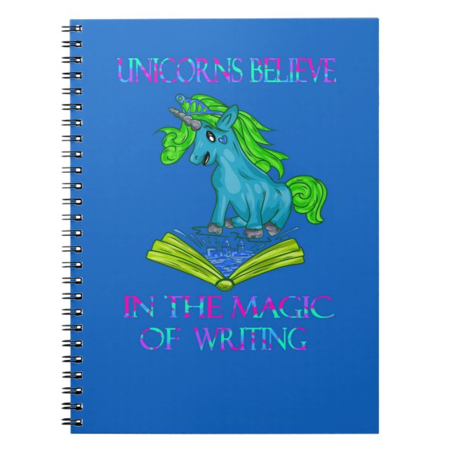 Unicorns Believe In The Magic of Writing Notebook (Front)