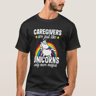 Unicorns Caregiver Caregiving Appreciation Women T-Shirt