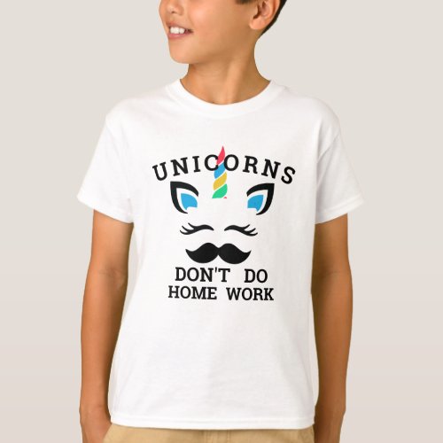 Unicorns Dont Do Homework Tee Shirt